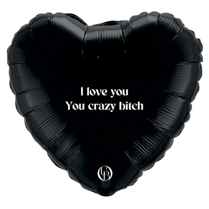 Folieballon vriendschap - 'ILY crazy bitch'