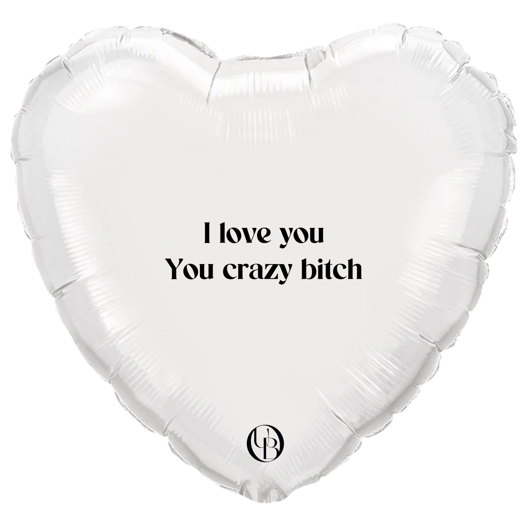 Folieballon vriendschap - 'ILY crazy bitch'