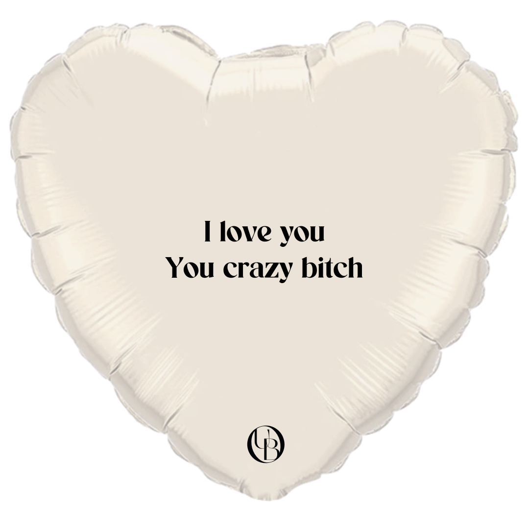 Folieballon vriendschap - 'ILY crazy bitch'
