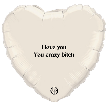 Folieballon vriendschap - 'ILY crazy bitch'
